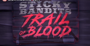 Sticky Bandits Trail of Blood